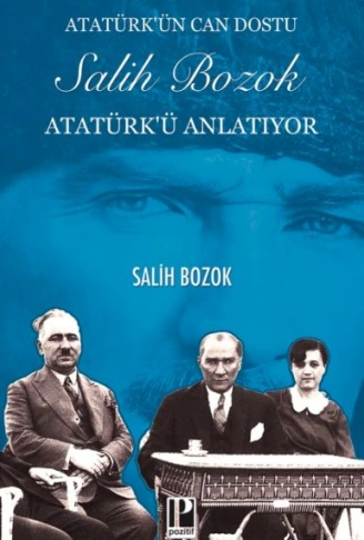 Kitap: Atatürk’ün Can Dostu Salih Bozok Atatürk’ü Anlatıyor