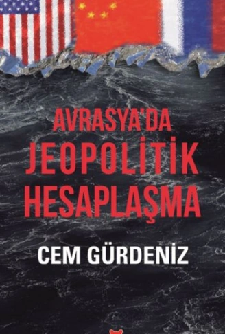 Kitap: Avrasya’da Jeopolitik Hesaplaşma