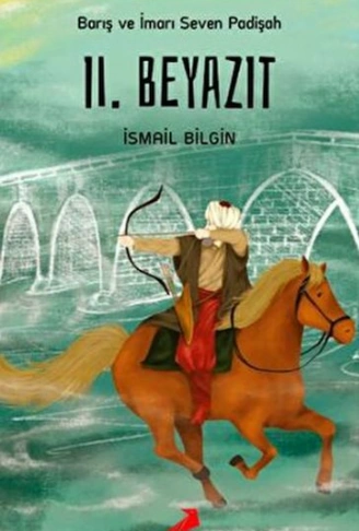 Kitap: Barış ve İmarı Seven Padişah 2. Beyazıt