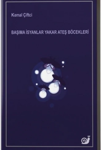 Kitap: Başıma İsyanlar Yakar Ateş Böcekleri