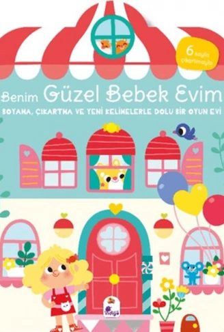 Kitap: Benim Güzel Bebek Evim-Boyama,Çıkartma ve Yeni Kelimelerle Dolu Bir Oyun Evi(6 Sayfa Çıkartma)