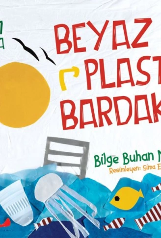 Kitap: Beyaz Plastik Bardak - Sıfır Atıkla Yaşa