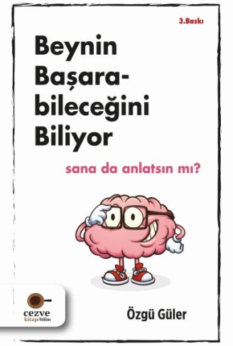 Beynin Başarabileceğini Biliyor