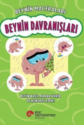 Kitap: Beynin Maceraları - Beynin Davranışları Beyin Nasıl Karar Verir Ve Kontrol Eder?