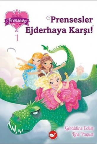 Kitap: Bir İki Üç Prensesler 1 - Prensesler Ejderhaya Karşı