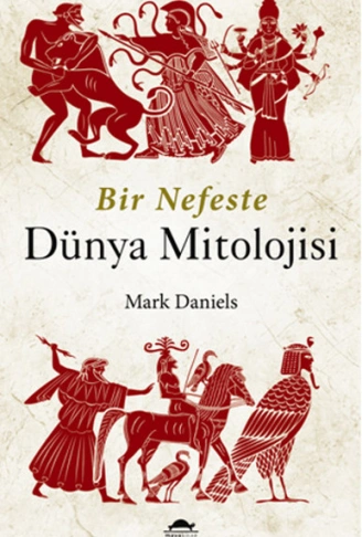 Kitap: Bir Nefeste Dünya Mitolojisi