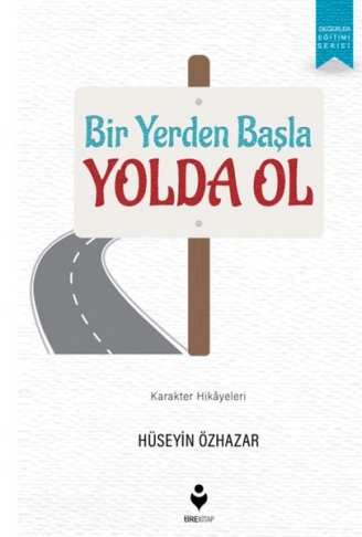 Kitap: Bir Yerden Başla Yolda Ol