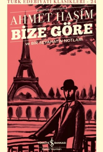 Kitap: Bize Göre ve Bir Seyahatin Notları - Türk Edebiyatı Klasikleri (Ciltli)