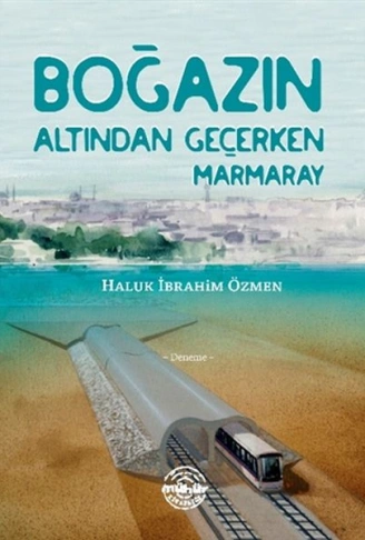 Kitap: Boğazın Altından Geçerken Marmaray