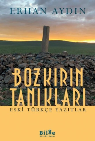 Kitap: Bozkırın Tanıkları -  Eski Türkçe Yazıtlar