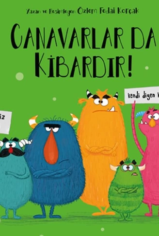Canavarlar da Kibardır!