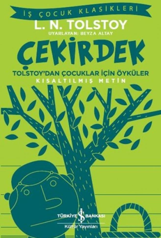 Kitap: Çekirdek - Tolstoy’dan Çocuklar İçin Öyküler - İş Çocuk Klasikleri - Kısaltılmış Metin