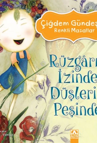 Kitap: Çiğdem Gündeş Renkli Masallar - Rüzgarın İzinde Düşlerin Peşinde