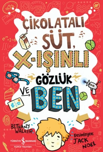 Kitap: Çikolatalı Süt, X-Işınlı Gözlük Ve Ben