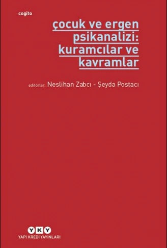 Kitap: Çocuk ve Ergen Psikanalizi Kuramcılar ve Kavramlar