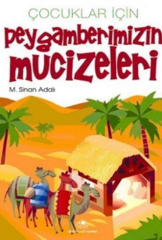 Kitap: Çocuklar İçin Peygamberimizin Mucizeleri