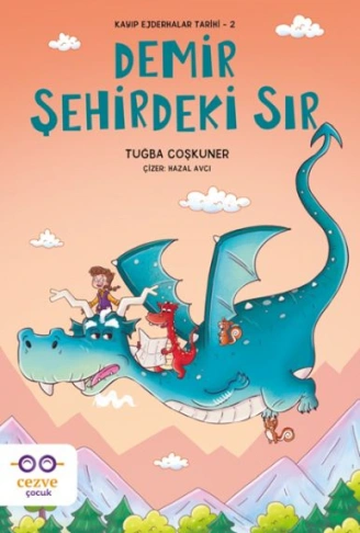 Kitap: Demir Şehirdeki Sır – Kayıp Ejderhalar Tarihi 2