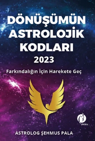 Kitap: Dönüşümün Astrolojik Kodları 2023 Farkındalığın İçin Harekete Geç