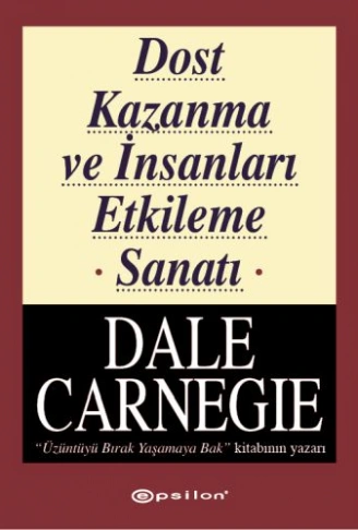 Kitap: Dost Kazanma ve İnsanları Etkileme Sanatı