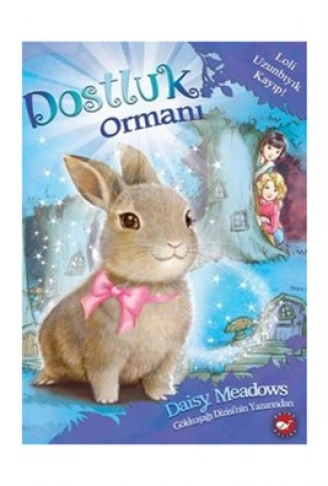 Kitap: Dostluk Ormanı 1 - Loli Uzunbıyık Kayıp!