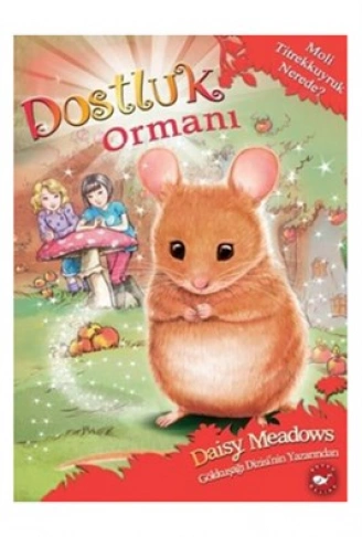 Kitap: Dostluk Ormanı 2 - Moli Titrekkuyruk Nerede?