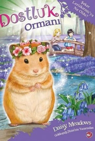 Kitap: Dostluk Ormanı 9 - Şeker Lezizkırıntıya Ne Oldu