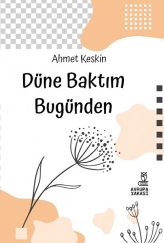 Kitap: Düne Baktım Bugünden