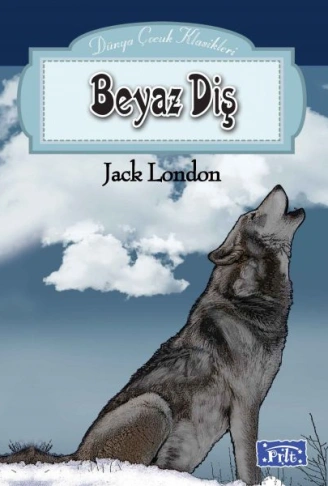 Kitap: Dünya Çocuk Klasikleri Dizisi Beyaz Diş