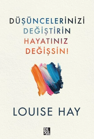 Kitap: Düşüncelerinizi Değiştirin Hayatınız Değişsin