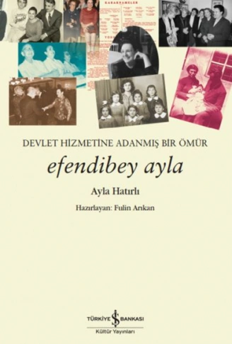 Kitap: Efendibey Ayla – Devlet Hizmetine Adanmış Bir Ömür