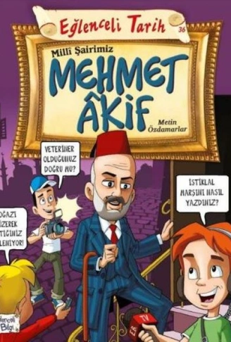 Kitap: Eğlenceli Bilgi (Tarih) - Milli Şairimiz Mehmet Akif