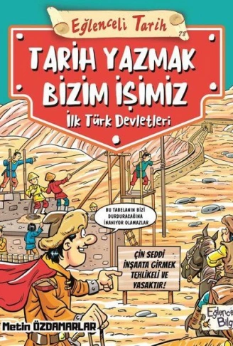Kitap: Eğlenceli Tarih Tarih Yazmak Bizim İşimiz -  İlk Türk Devletleri