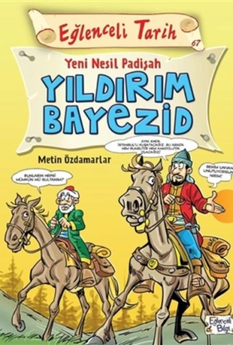 Eğlenceli Tarih  Yeni Nesil Padişah Yıldırım Bayezid