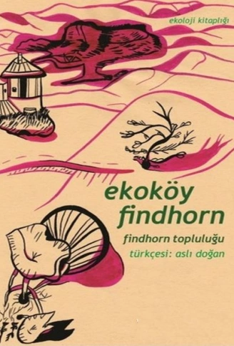 Kitap: Ekoköy Findhorn Findhorn Topluluğu