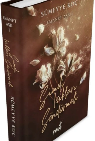 Kitap: Emanet Aşk – Şimdi Işıkları Söndürmeli (Ciltli)