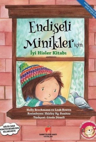 Endişeli Minikler İçin İyi Hisler Kitabı