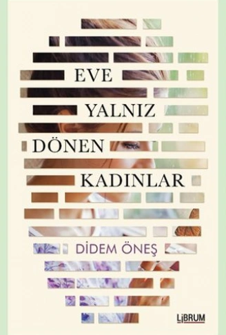 Kitap: Eve Yalnız Dönen Kadınlar