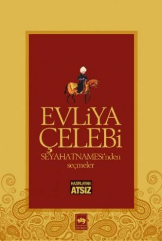 Kitap: Evliya Çelebi Seyahatnamesinden Seçmeler