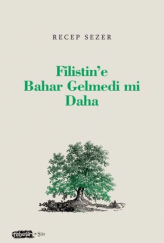 Kitap: Filistin’e Bahar Gelmedi mi Daha