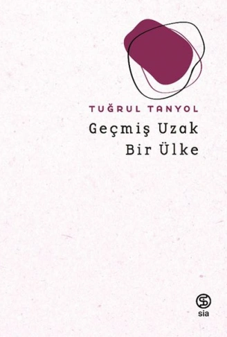 Kitap: Geçmiş Uzak Bir Ülke