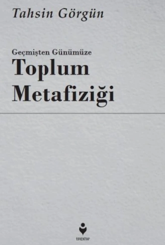 Kitap: Geçmişten Günümüze Toplum Metafiziği