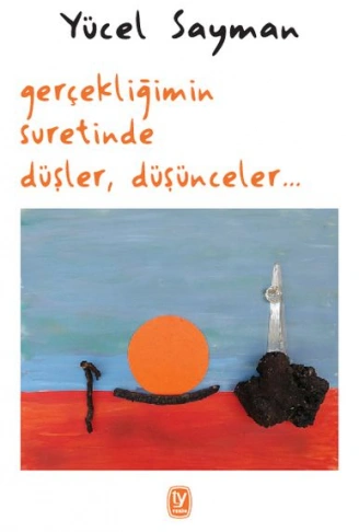 Kitap: Gerçekliğimin Suretinde Düşler Düşünceler