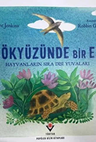 Kitap: Gökyüzünde Bir Ev - Hayvanların Sıra Dışı Yuvaları