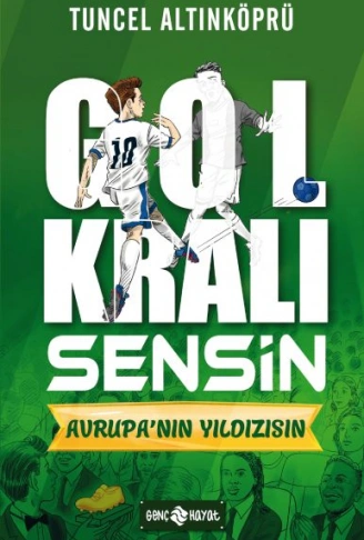 Kitap: Gol Kralı Sensin 4 - Avrupa’nın Yıldızısın