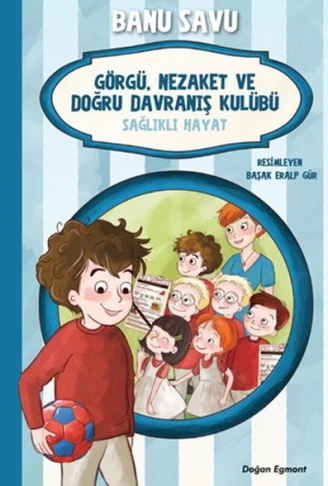 Kitap: Görgü Nezaket ve Doğru Davranış Kulübü - Sağlıklı Hayat 3