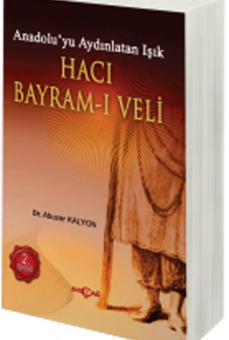 Kitap: Hacı Bayram-ı Veli Anadoluyu Aydınlatan Işık