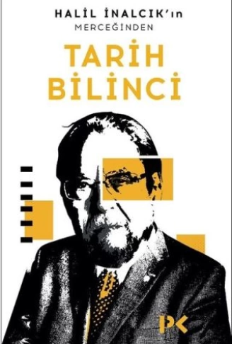 Halil İnalcıkın Merceğinden Tarih Bilinci