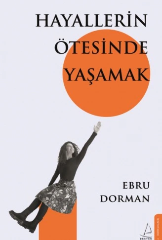 Kitap: Hayallerin Ötesinde Yaşamak