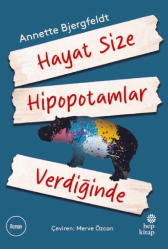 Hayat Size Hipopotamlar Verdiğinde