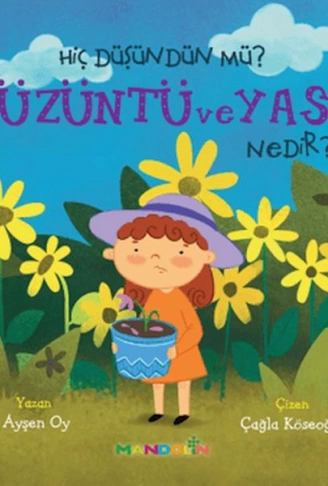 Hiç Düşündün Mü?Üzüntü ve Yas Nedir?